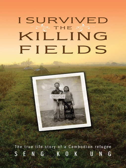 Title details for I Survived the Killing Fields by Seng Kok Ung - Available